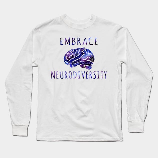 Embrace Neurodiversity Long Sleeve T-Shirt by Pink and Blues